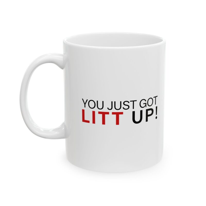 You Just Got Lit Up Mug