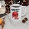 Make Stupidity Great Again Mug