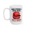 Make Stupidity Great Again Mug