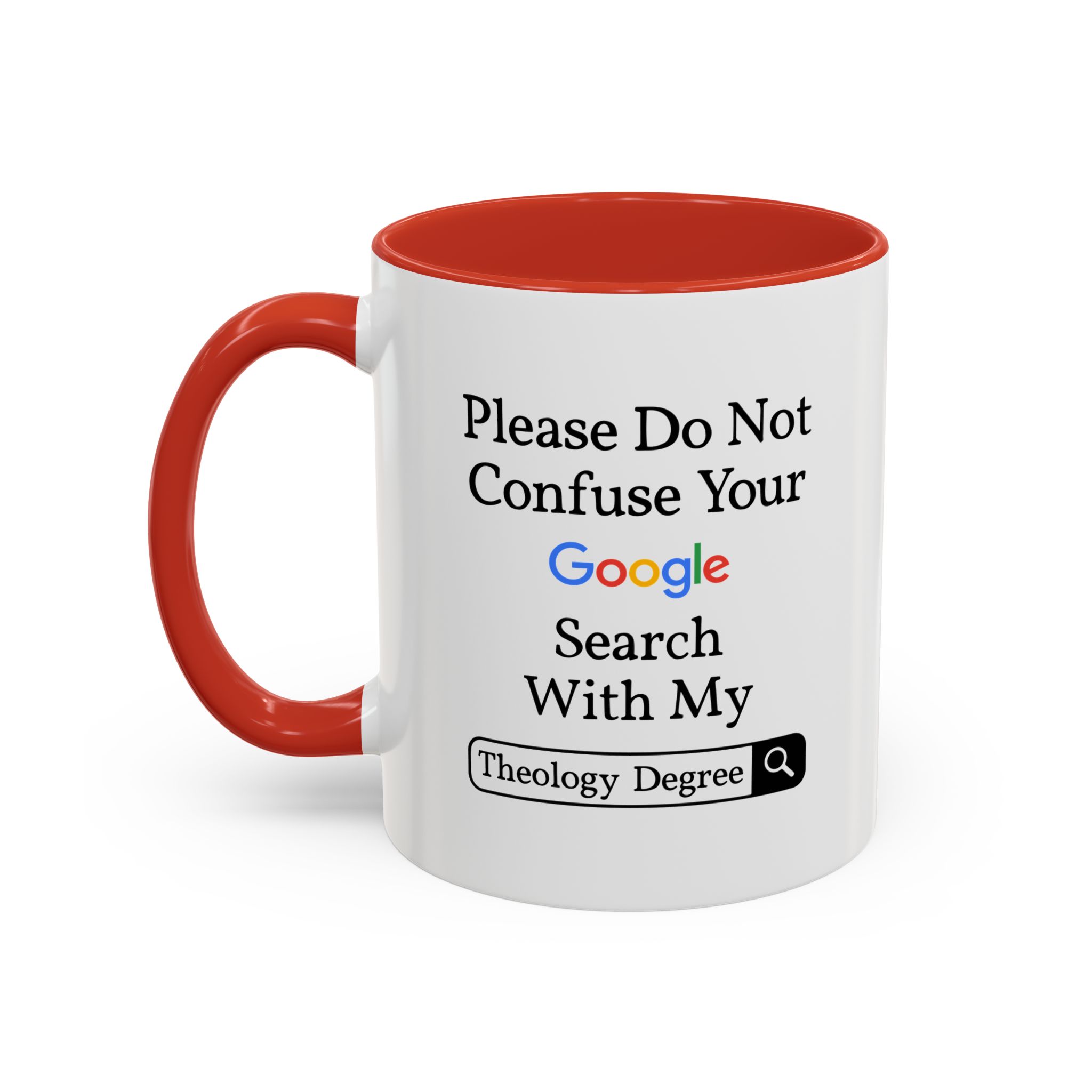Please Do Not Confuse Your Google Search With My Theology Degree Mug - Image 10