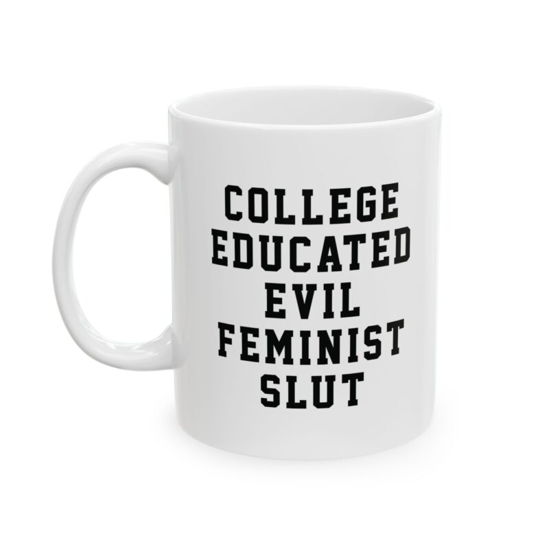 College Educated Evil Feminist Slut