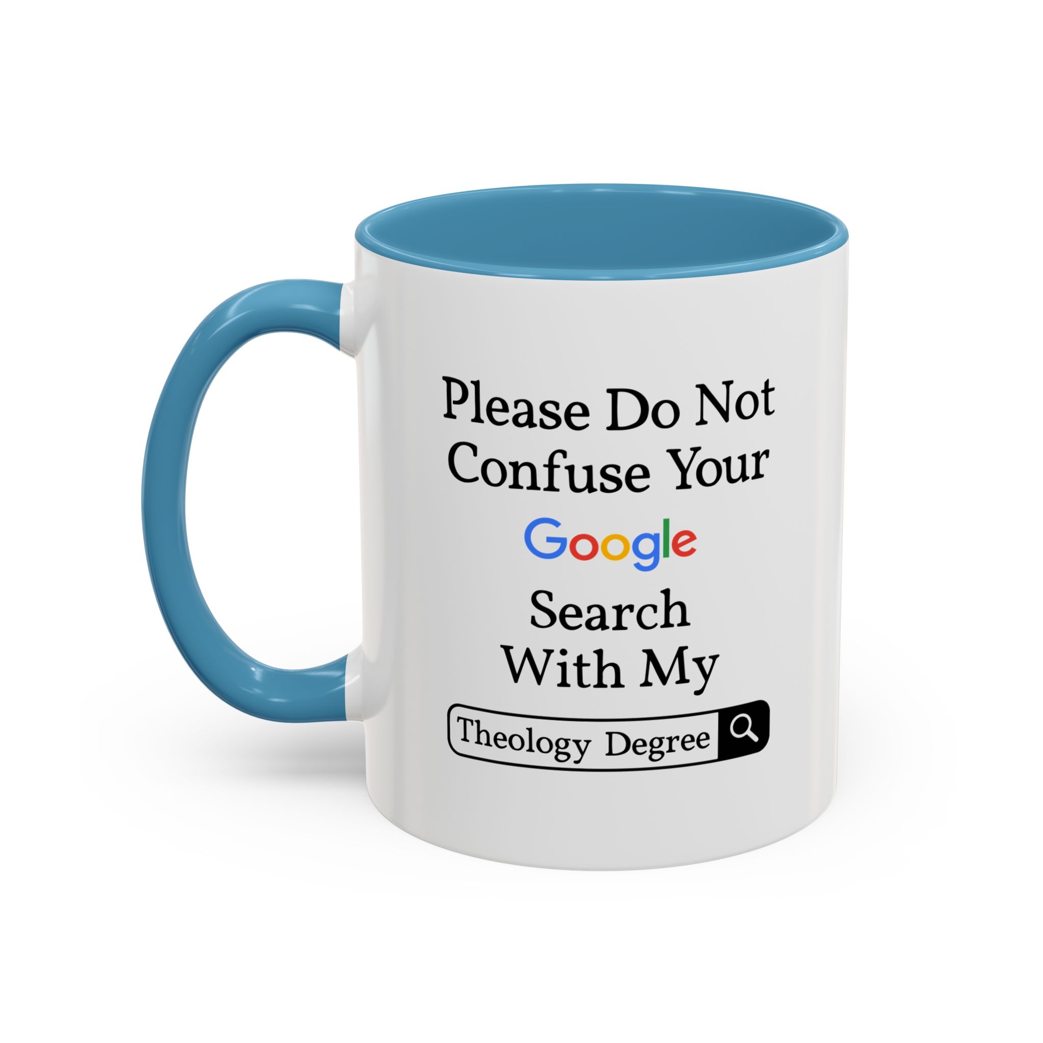 Please Do Not Confuse Your Google Search With My Theology Degree Mug - Image 4