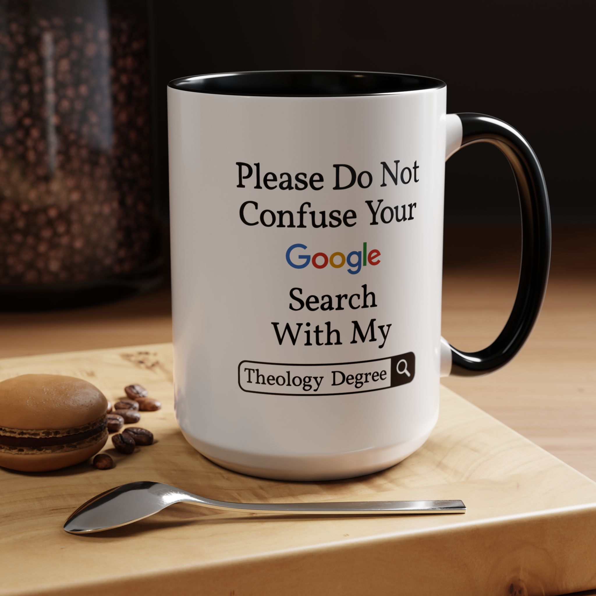 Please Do Not Confuse Your Google Search With My Theology Degree Mug - Image 14