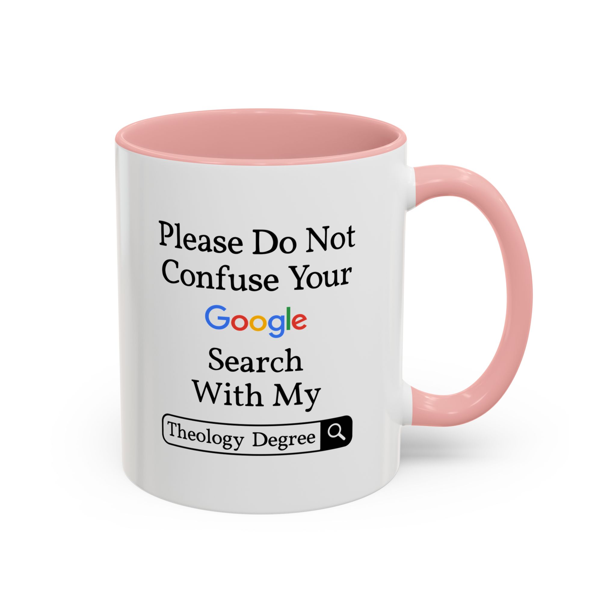 Please Do Not Confuse Your Google Search With My Theology Degree Mug - Image 9