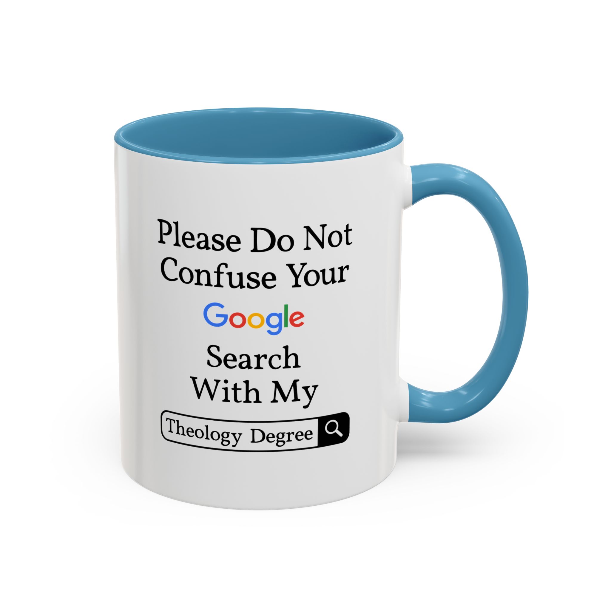 Please Do Not Confuse Your Google Search With My Theology Degree Mug - Image 5