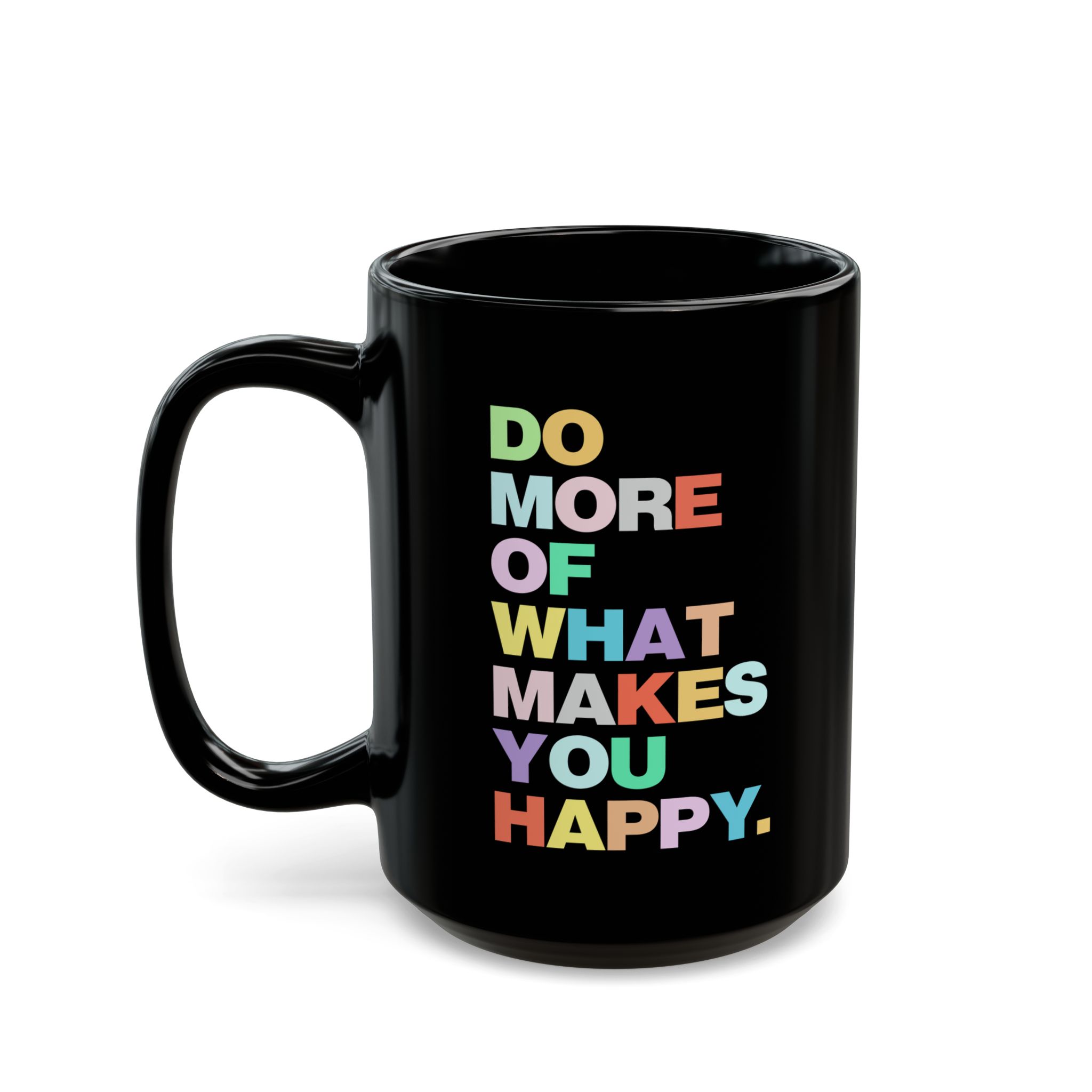 Do More Of What Makes You Happy Black Mug - Image 4