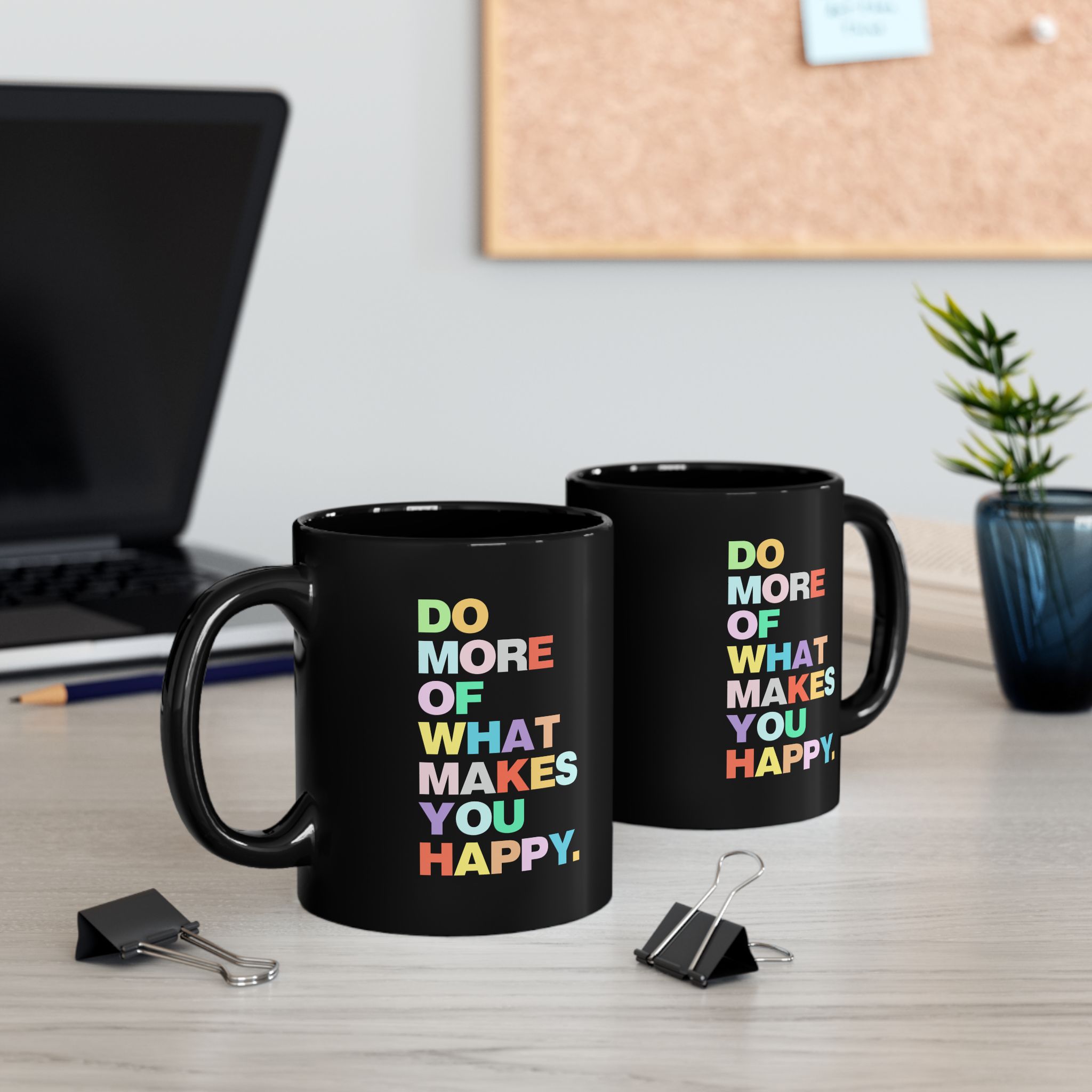 Do More Of What Makes You Happy Black Mug - Image 3