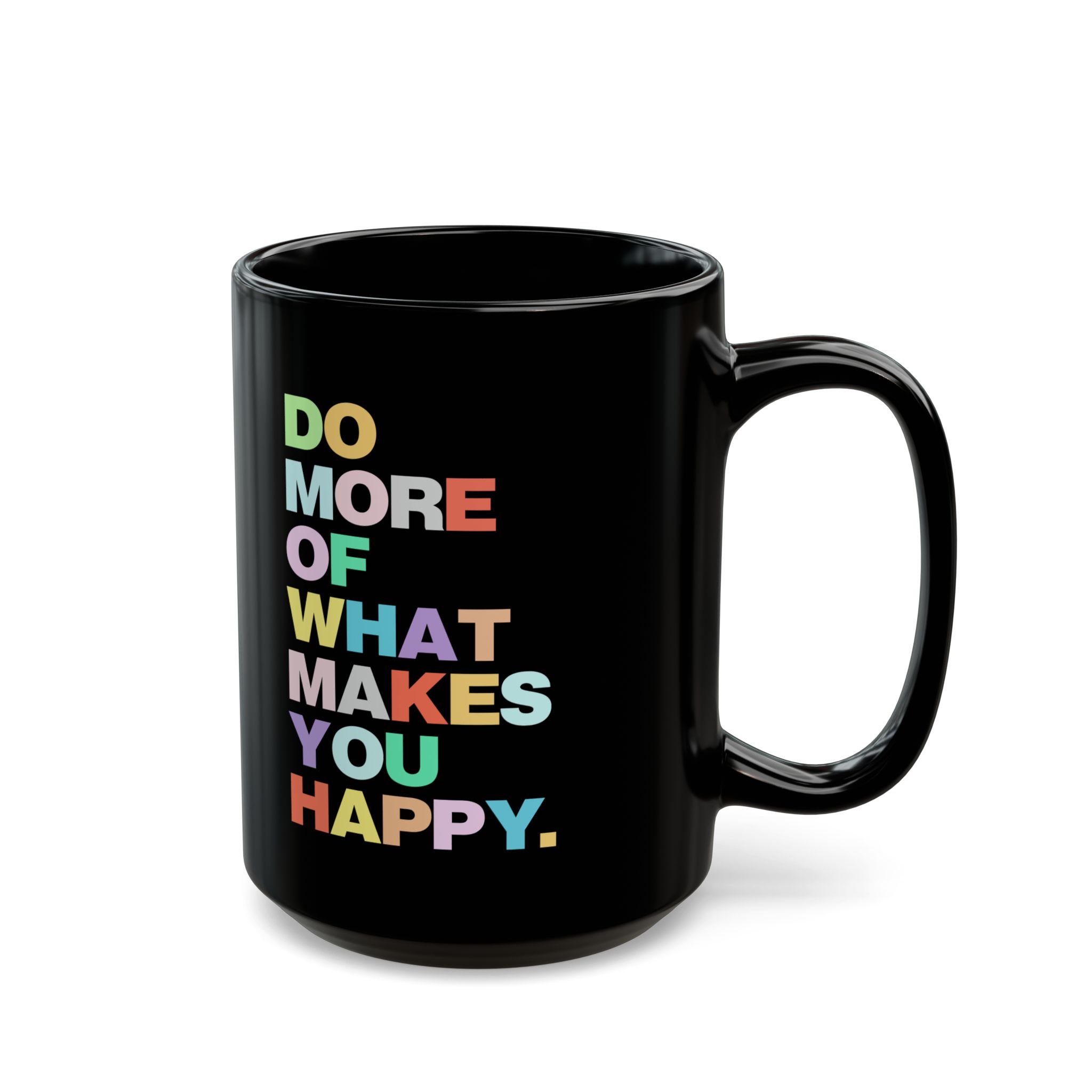 Do More Of What Makes You Happy Black Mug - Image 5
