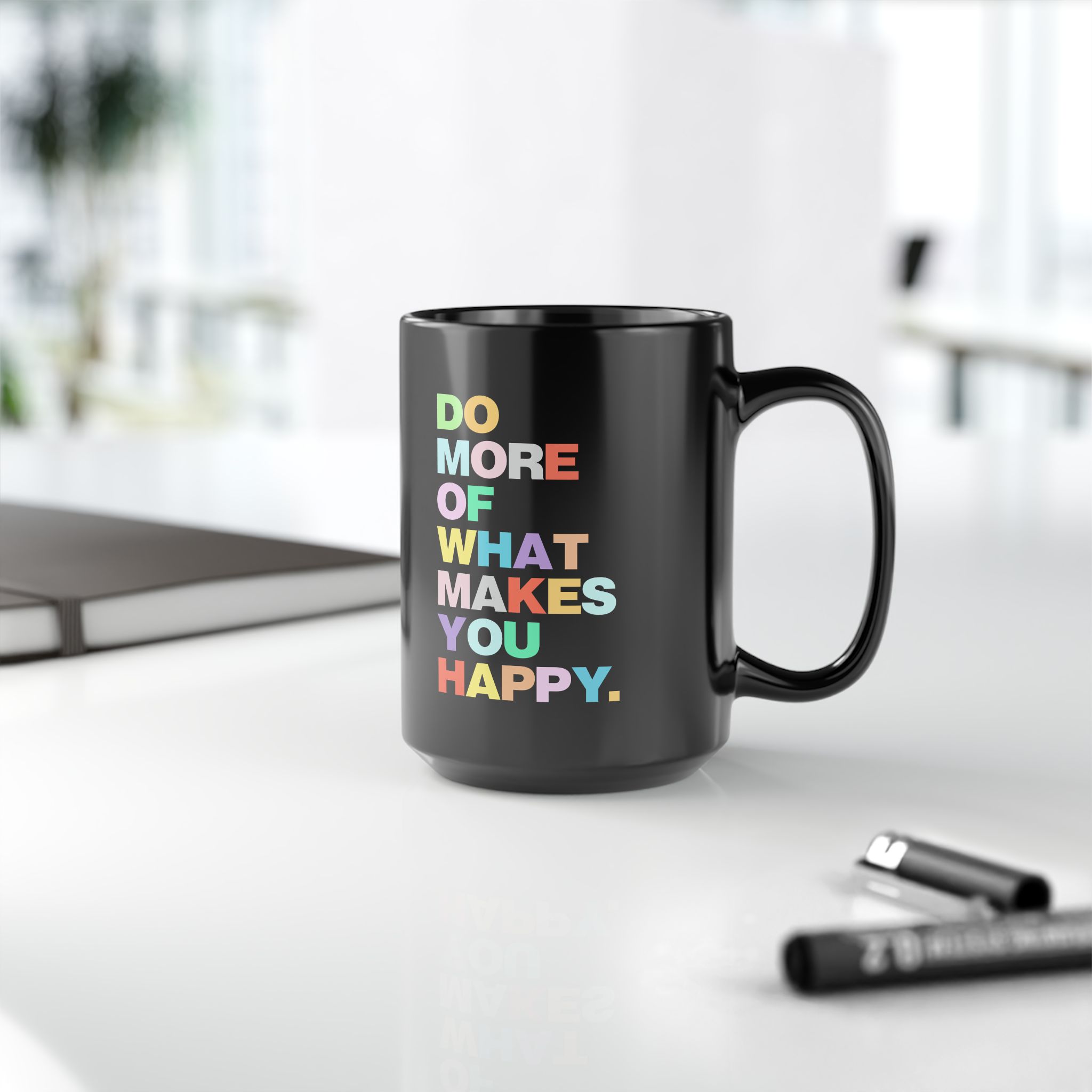 Do More Of What Makes You Happy Black Mug - Image 6